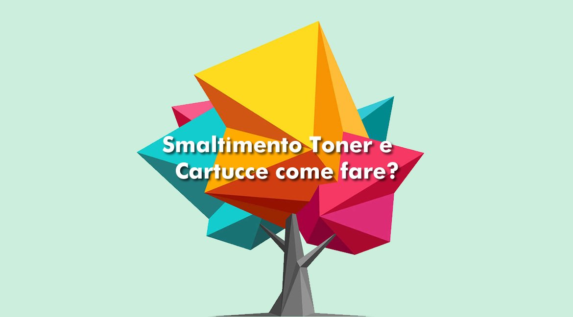 Smaltimento Toner e Cartucce come fare?